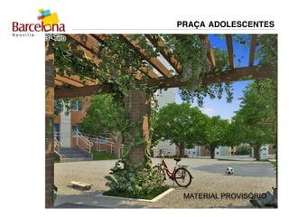 PRAÇA ADOLESCENTES
MATERIAL PROVISÓRIO
 