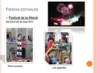 Fiestas estivales Festival de la Mercé Del 22 al 25 de sept 2011 Torre humana Los gigantes 