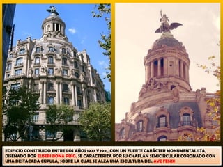 EDIFICIO CONSTRUIDO ENTRE LOS AÑOS 1927 Y 1931, CON UN FUERTE CARÁCTER MONUMENTALISTA,
DISEÑADO POR EUSEBI BONA PUIG. SE CARACTERIZA POR SU CHAFLÁN SEMICIRCULAR CORONADO CON
UNA DESTACADA CÚPULA, SOBRE LA CUAL SE ALZA UNA ESCULTURA DEL AVE FÉNIX
 