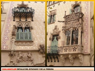 CASA AMATLLER DETALLE DEL ESTUCADO Y DE LA TRIBUNA
 