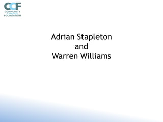 Adrian Stapleton 
and 
Warren Williams 
 