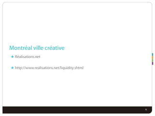 Montréal villecréativeRéalisations.nethttp://www.realisations.net/liquidity.shtml