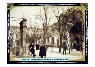 Pati de l’hospital de Sant Pau..a finals del s.XIX
 