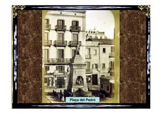 Plaça del Padró
 
