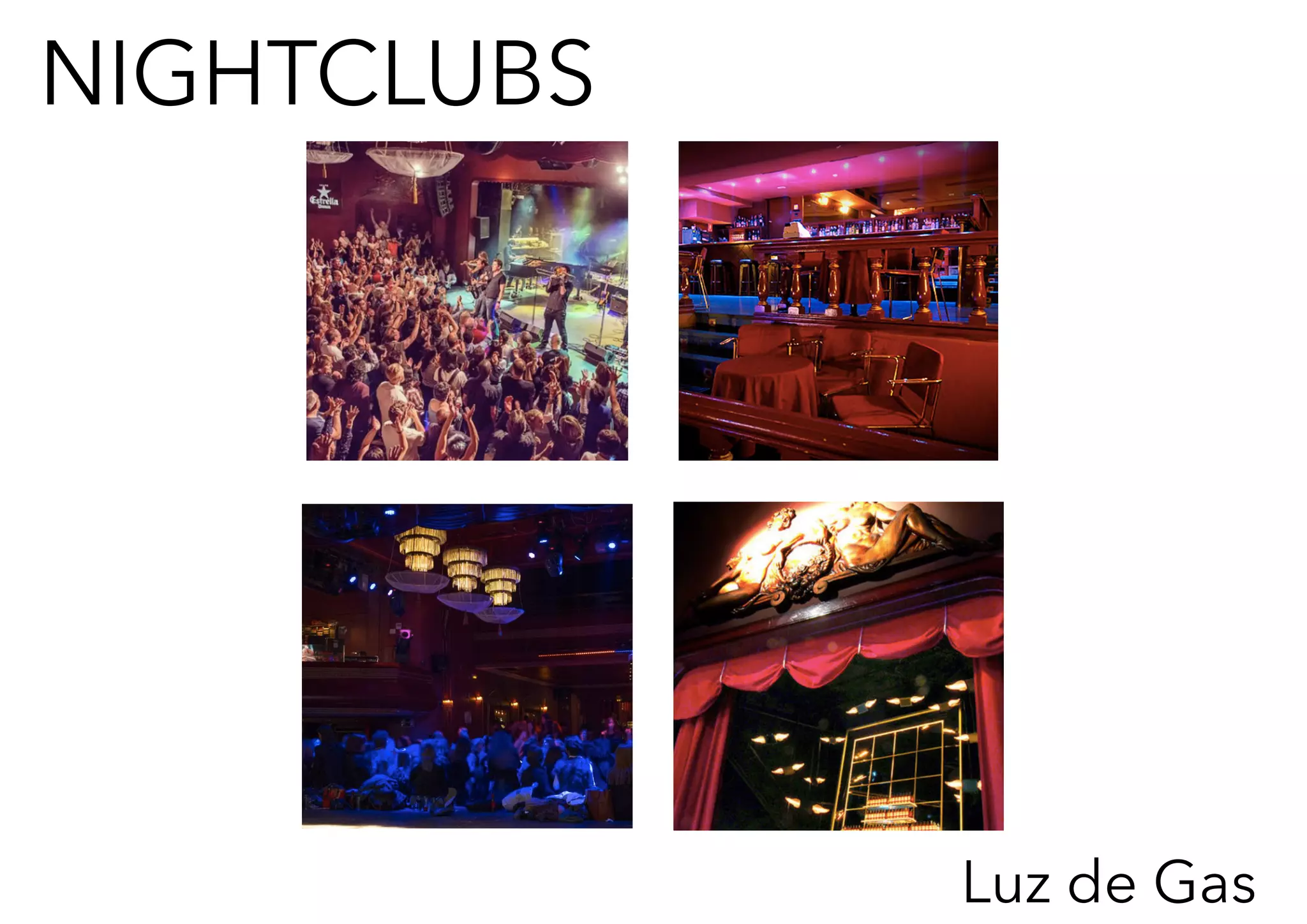 NIGHTCLUBS
Luz de Gas