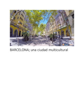 BARCELONA; una ciudad multicultural
 
