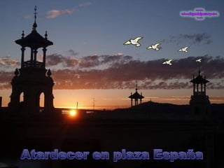 Atardecer en plaza España 
