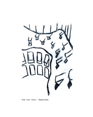 Vue sur cour. Esquisse.
 