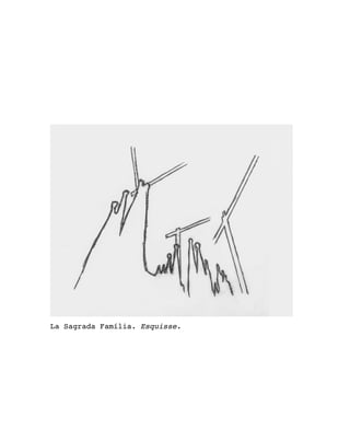 La Sagrada Família. Esquisse.
 