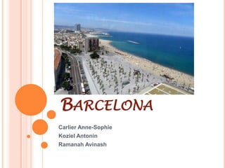 Barcelona Carlier Anne-Sophie Koziel Antonin RamanahAvinash 
