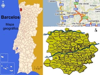 Barcelos
 Mapa
geográfico
 