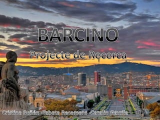 BARCINO Projecte de Recerca Cristina Suñén -TabataRecassens -CatalinGavrila 