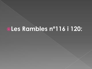 Les

Rambles nº116 i 120:

 