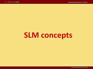 SLM concepts
 