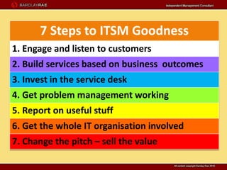 TFT13 Barclay Rae ITSM Goodness: 7 steps to success PPT