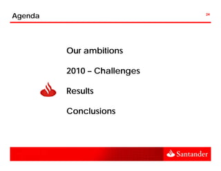 Agenda                       24




         Our ambitions

         2010 – Challenges
                       g

         Results

         Conclusions
 