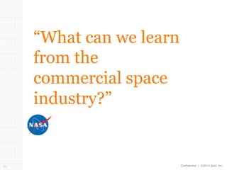 “What can we learn
from the
commercial space
industry?”

11

Confidential | ©2013 Quid, Inc.

 