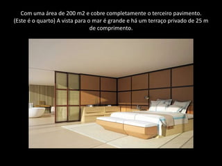 Com uma área de 200 m2 e cobre completamente o terceiro pavimento.(Este é o quarto) A vista para o mar é grande e há um terraço privado de 25 m de comprimento.