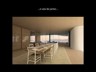 …e sala de jantar…