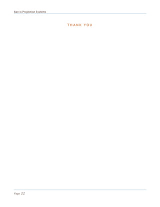 Barco Projection Systems
Page 22
T H A N K Y O U
 