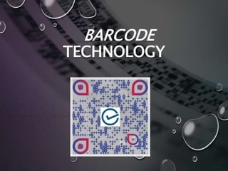 BARCODE
TECHNOLOGY
 