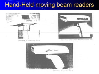 Hand-Held moving beam readers
Hand-Held moving beam readers
 