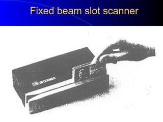 Fixed beam slot scanner
Fixed beam slot scanner
 