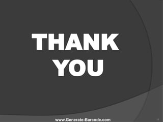 THANK
YOU
www.Generate-Barcode.com 15
 