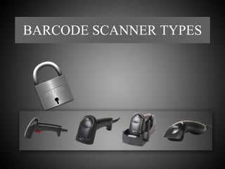 BARCODE SCANNER TYPES 