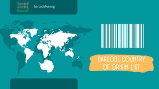 BARCODE COUNTRY
OF ORIGIN LIST
barcodelive.org
 
