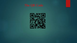 The QR Code
 