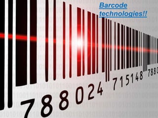 Barcode
technologies!!
 