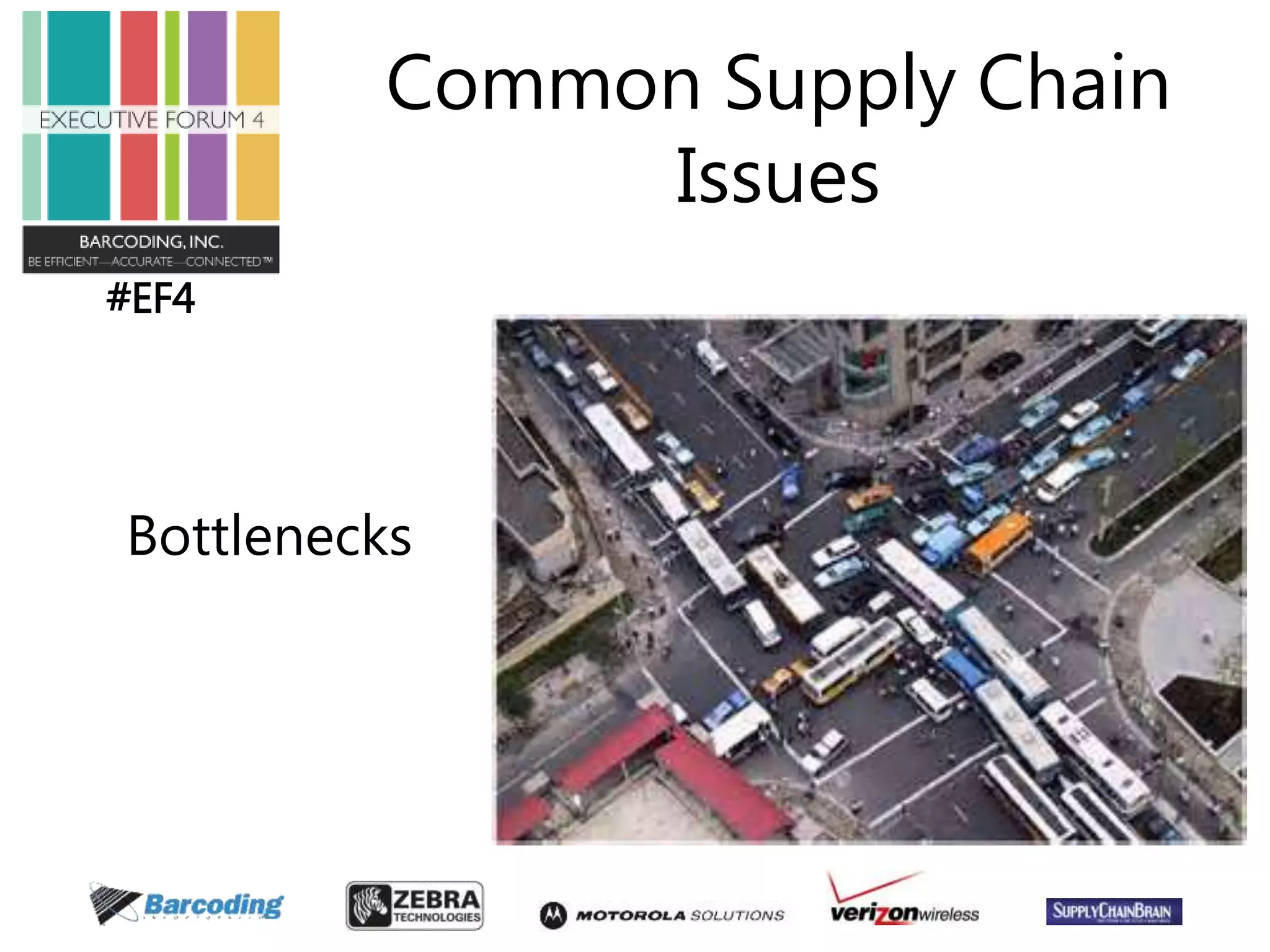 #EF4 
Common Supply Chain 
Issues 
Bottlenecks 
 