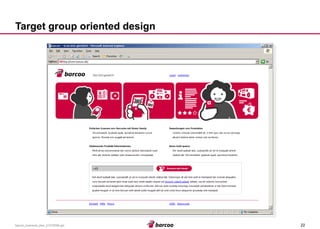 22 
barcoo_business_plan_01072008.ppt 
Target group oriented design  