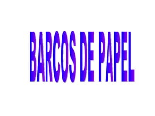 BARCOS DE PAPEL 