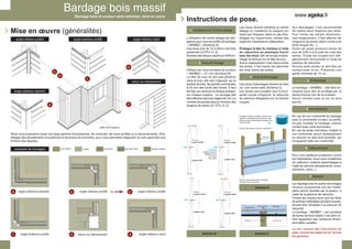 Bardage bois et couleur sans entretien, teint en usine
                                                                                                                           Instructions de pose.
                                                                                                                                                                                               Les clous doivent pénétrer le contre                       Aux aboutages, il est recommandé
Mise en œuvre (généralités)                                                                                                   1 Installation sur Contre Lattage                                lattage ou l’ossature du support sur
                                                                                                                                                                                               toute leur longueur (dans le cas d’ha-
                                                                                                                                                                                                                                                          de mettre deux fixations par lame.
                                                                                                                                                                                                                                                          Pour limiter les retraits dimension-
      angle intérieur profilé                    angle extérieur profilé                           angle intérieur carré   L’utilisation de contre lattage est obli-                           billages sur maçonnerie, utilisez des                      nels longitudinaux, il faut alterner les
                                                                                                                           gatoire pour tous les profils de bardage                            supports d’épaisseurs adéquates).                          longueurs de lames (lame courte puis
                                                                                                                           « MAIBEC »(Schéma A).                                                                                                          lame longue etc...).
                                                                                                                           Une lame d’air de 10 à 20mm doit être                               Protégez la tête du marteau à l’aide                       Evitez de poser plusieurs lames de
                                                                                                                           préservée (cf.DTU 41.2).                                            du capuchon en plastique fourni                            plus de 3,60 m à la suite les unes des
                                                                                                                           Entraxe des liteaux,maximum 600mm.                                  avec les clous, afin de ne pas endom-                      autres. Toutes les coupes sont obli-
                                                                                                                                                                                               mager la teinture sur la tête de clou.                     gatoirement recouvertes à l’aide de
                                                                                                                                           2 Clous et Clouage                                  Aucun espacement n’est requis entre                        peinture de retouche.
                                                                                             e                                                                                                 les lames, il faut serrer les planches                     Aucune lame posée ne doit être en
                                                                                                                           Utilisez les clous annelés de couleur                               les unes contre les autres.                                contact avec le sol. Préservez une
                                    b                                                                                      « MAIBEC » 57 mm (Schéma B).                                                                                                   garde minimale de 15 cm.
                                        b’                                                                                 La tête de clou ne doit pas pénétrer                                              3 Joints et Aboutages
                                                           c
                                                                                                  retour sur ébrasement    dans le bois, elle doit s’appuyer sur la                                                                                                   4 Entreposage
                                                                                                                           surface du bois, les pointes sont situées                           Les joints d’aboutages doivent se faire
                                                                                                                           à 25 mm des bords des lames. Il faut                                sur une contre latte (Schéma C).                           Le bardage « MAIBEC » doit être en-
     angle extérieur planche                                                                                               les fixer au minimum à chaque entraxe,                              Les lames sont posées bout à bout,                         treposé sous abri et protégé par la
                                                                                                                           sur chaque support. Le clouage doit                                 après coupe d’équerre, et retouche                         bâche fournie lors de la livraison.
                                                                                                                           être effectué dans les règles de l’art. Le                          de peinture obligatoire sur la tranche                     Aucun contact avec le sol ne sera
                                                                                                                           nombre de pointes sera en fonction des                              coupée.                                                    permis.
                                a                                                            d                             largeurs de lames (cf. DTU 41.2).
                                                                                                                                                                                                                                                                     5 Avis important

                                                                                                                                                                                               Protégez la tête du marteau à l’aide du ca-                En cas de non conformité du bardage
                                                                                                                                                                                               puchon en plastique fourni avec les clous,
                                                                                                                                                                                               afin de ne pas endommager la teinture sur                  avec la commande (couleur ou profil),
                                                                                                                                                                                               la tête de clou.
                                                                                                                                                                                                                                                          ne pas installer le bardage, prenez
                                                                                                                           Joint gorge                              joint V
                                                                      grille anti-rongeurs                                                                                                     Entraxe des liteaux maximum de 600 mm
                                                                                                                                                                                                                                                          contact avec votre fournisseur.
                                                                                                                                                                                                                                                          En cas de pose volontaire, malgré la
Nous vous proposons aussi une large gamme d’accessoires, de moulures, de coins profilés ou à recouvrements, d’ha-                                                                                                                                         non conformité, aucun remplacement
billages des ébrasements d’ouvertures et doucines de corniches, pour vous permettre d’apporter un soin particulier aux                                                                                                       600 mm                       ou recours ne sera plus possible, qui
                                                                                                                                142 mm
finitions des façades.                                                                                                          Largeur totale
                                                                                                                                                                              142 mm
                                                                                                                                                                              Largeur totale
                                                                                                                                                                                                                                                          invoquerait cette non conformité.

     exemples de montages                                                                                                                             CLOUAGE
                                                                                                                                                                                                                                                                     6 Calfeutrements
                                                                                                                                                pointes situées à
                                                                                                                                                  25mm environ
                                                                                                                                                       de la base                                                                                         Pour une meilleure protection contre
                                                                                                                                Largeur utile
                                                                                                                                                       de la lame
                                                                                                                                                                              Largeur utile                                                               les intempéries, nous vous conseillons
                                                                                                                                                                                                                                                          de calfeutrer certains assemblages à
                                                                                                                                                                                                                                                          l’aide de silicone (ébrasements, enca-
                                                                                                                                                                                                                                                          drements, coins...).
                                                                                                                           19 mm                                    19 mm
                                                                                                                                                                                                                                                                        7 Attention
                                                                                                                              Clin                                     Joint plat
                                                                                                                                                                                               Pose à recouvrement sans ménager
                                                                                                                                                                                               d’espace entre les lames
                                                                                                                                                                                                                                                          Les égratignures et autres dommages
                                                                                                                                                                                                                    Schéma A                              mineurs occasionnés lors de l’instal-
 a                                           b                                               b’                                      142 mm                                   142 mm
                                                                                                                                                                                                                                                          lation seront retraités par le poseur, à
                                                                                                                                     Largeur totale                           Largeur totale                                                              l’aide de la peinture de retouche.
                                                                                                                                                                                                                                                          Toutes les coupes ainsi que les têtes
                                                                                                                                                                                                                                                          de pointes maltraitées pendant la pose,
                                                                                                                                                                                                                       Coupe à 90°           Bardage
                                                                                                                                                                                                                                                          doivent être retraitées à la peinture de
                                                                                                                                                                                                     Contre latte
                                                                                                                                                                                                                                                          retouche.
                                                                                                                                     Largeur utile
                                                                                                                                                                              Largeur utile                                                               Le bardage « MAIBEC » est constitué
                                                                                                                                                                                                                                                          de lames de bois massif, il est donc to-
                                                                                                                                                                                                     Support                                 Lame d’air
                                                                                                                                                                                                                                                          léré l’apparition des variations dimen-
                                                                                                                                                                                                                                                          sionnelles usuelles.
                                                                                                                            24 mm                                    19 mm
                                                                                                                                                                                                                                                          Le non respect des instructions de
                                                                                                                                               Schéma B                                                             Schéma C                              pose, comme des règles de l’art, annule
 c                                           d                                               e                                                                                                                                                            les garanties.
 
