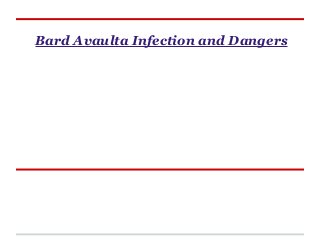 Bard Avaulta Infection and Dangers
 