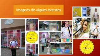 e
D ces
Ar etl
Imagens de alguns eventos
 
