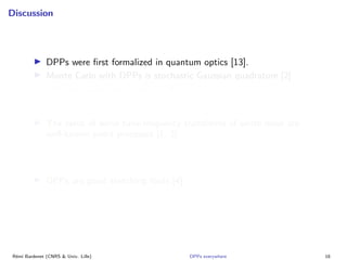 Point Process Repulsive DPPs everywhere: repulsive point processes for Monte Carlo integration ...