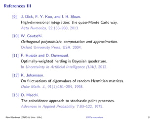 Point Process Repulsive DPPs everywhere: repulsive point processes for Monte Carlo integration ...