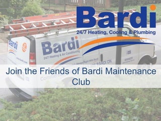 Join the Friends of Bardi Maintenance 
Club 
 