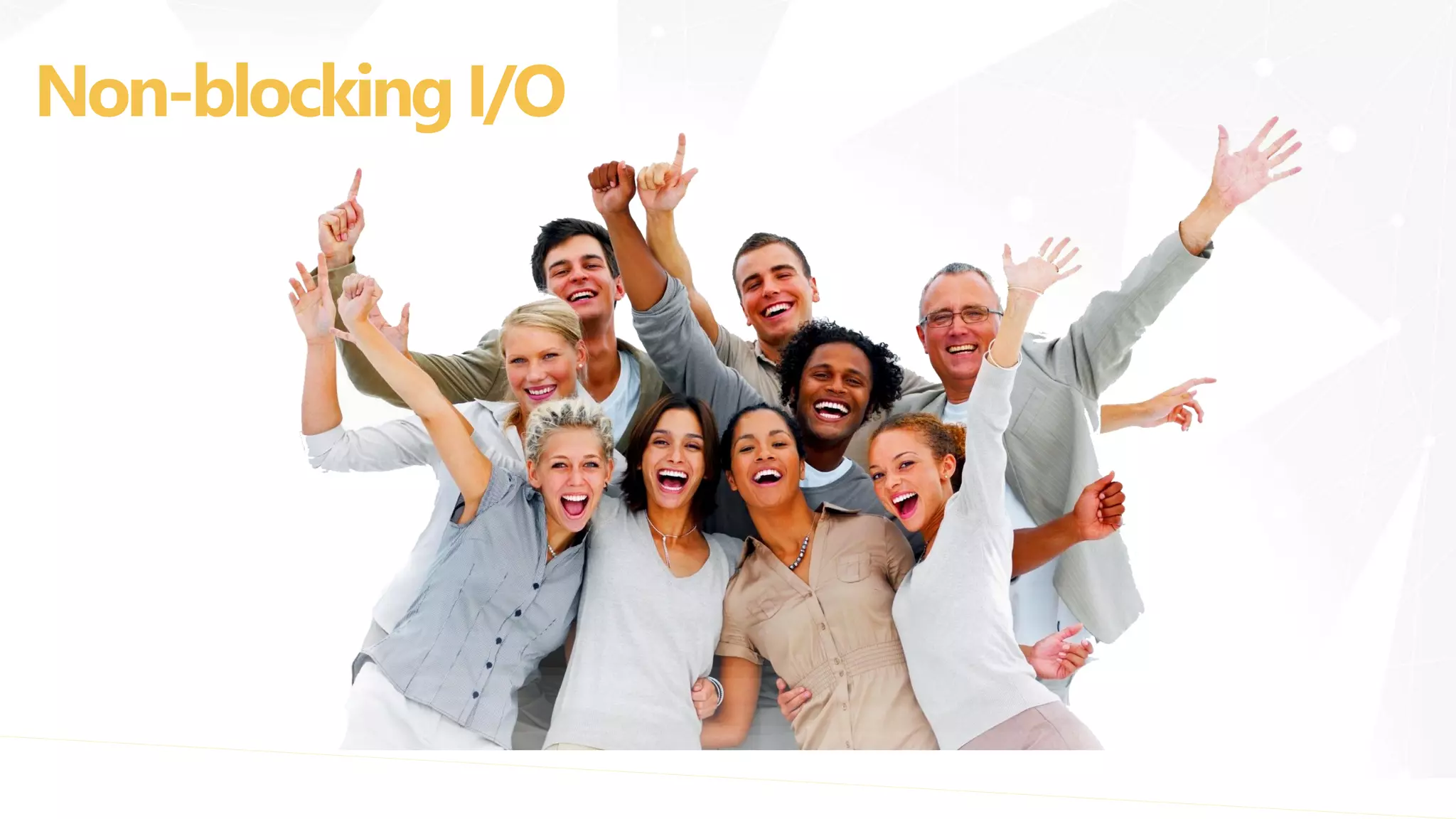 Non-blockingI/O
 