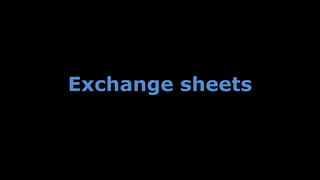 Exchange sheets
 