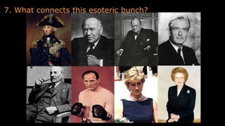 7. What connects this esoteric bunch?
 