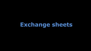 Exchange sheets
 
