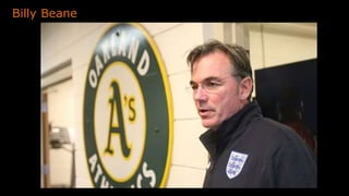 Billy Beane
 