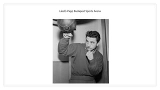 László Papp Budapest Sports Arena
 