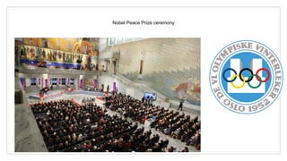 Nobel Peace Prize ceremony
 