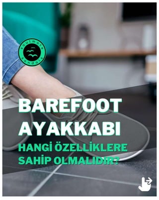 Barefoot Ayakkabı ve Sandalet Hangi Özelliklere Sahip olmalı.pptx