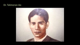 Dr. Talimeran Ao
 